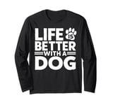 Life is better with a Dog Dad Long Sleeve T-Shirt