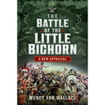 The Battle of the Little Big Horn (inbunden, eng)