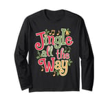 Jingle All the Way - Festive Humor Design Long Sleeve T-Shirt