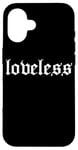 iPhone 16 loveless Grunge Aesthetic Goth Emo Grunge Nu Goth Punk Rock Case