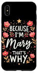 iPhone XS Max Women Because I'm Mary That's Why Woman Case