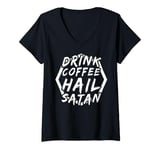 Womens Drink coffee hail satan - Gothic 666 Satanist Satanic V-Neck T-Shirt