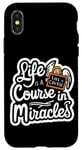 iPhone X/XS Life Is A Course In Miracles ------ Case