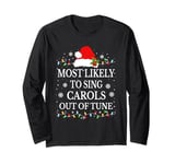 Most likely to sing Christmas carols out of tune Long Sleeve T-Shirt