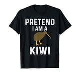 Pretend I Am A Kiwi Bird Costume Funny Kiwis Design T-Shirt