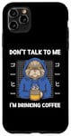 Coque pour iPhone 11 Pro Max Chat vintage Don't Talk To Me I'm Drinking Coffee Style rétro