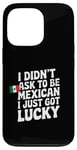 Coque pour iPhone 13 Pro Citations mexicaines I Didn't Ask To Be Mexican I Just Got Lucky