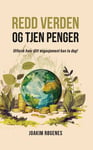 Redd verden og tjen penger - utforsk hvor ditt engasjement kan ta deg!