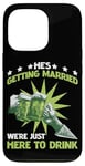 iPhone 13 Pro He's Getting Married, We're Just Here To Drink - Case