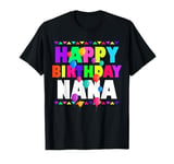 Happy Birthday Nana Cute Toddler Matching Family B-Day Party T-Shirt