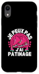 Coque pour iPhone XR Je Peux Pas J'ai Patinage Patin A Glace Patinage Artistique