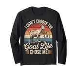 Goat Life Chose Me Funny Goat Owner Long Sleeve T-Shirt