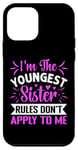 iPhone 12 mini I'm The Youngest Sister Rules Don't Apply To Me Funny Sister Case