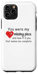 Coque pour iPhone 11 Pro You Were My Missing Puzzle Piece Valentines Day Couple Heart