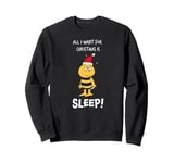 Maya the Bee All I Want For Christmas Is Sleep Sweatshirt