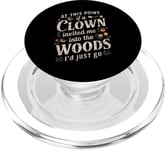 At this point if clown invited me into the woods I'd just go PopSockets PopGrip for MagSafe