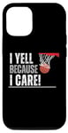 Coque pour iPhone 14 Pro I Yell Because I Care, T-shirt de basket-ball pour parents