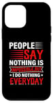 iPhone 12 mini People Say Nothing Is Impossible But I Do Nothing Everyday Case