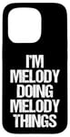 Coque pour iPhone 15 Pro I'm Melody Doing Melody Things – Mélodie amusante avec nom