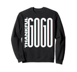 Thankful gogo grandmas Thanksgiving grandma grandmother mi Sweatshirt