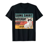 Funny Grumpy Kitten Same shirt Different day Grumpy Kitty T-Shirt