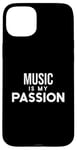 Coque pour iPhone 15 Plus Funny Music Lover Music Is My Passion