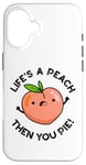 Coque pour iPhone 16 Jeu de mots amusant aux fruits Life's A Peach Then You Pie