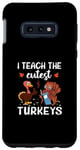 Coque pour Galaxy S10e I Teach The Cute Turkeys