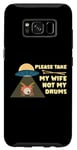 Coque pour Galaxy S8 Take My Wife Batteur de batterie Alien Humour Blague