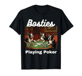 Dogs Playing Poker Bosties Bostie Boston Terrier Terriers T-Shirt