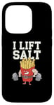 Coque pour iPhone 14 Pro Gym Citation Funny Fries Memes Bodybuilder Fries I Lift Salt