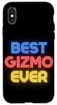 iPhone X/XS Best Gizmo Ever - Funny Gizmo Name Gizmo Case