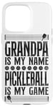 iPhone 15 Pro Max Pickleball Grandpa Grandpa Is My Name Pickleball Is My Game Case