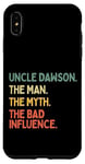 Coque pour iPhone XS Max Uncle Dawson Citation humoristique The Man The Myth The Bad Influence