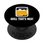 Well That's Neat Drôle Whisky Bourbon Boisson alcoolisée PopSockets PopGrip Interchangeable