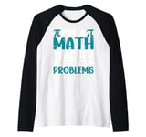 I'm A Math Teacher Of Course I Have Problems Raglan Baseball Tee