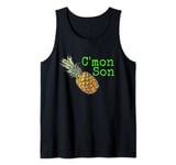 C'mon Son Pineapple Stuff Tees Tank Top