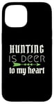 iPhone 15 Funny Hunting Is Deer To My Heart Hunter Season For Her Hunt Case