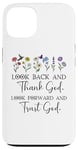 iPhone 13 Look Back and Thank God Look Forward & Trust God Bible Verse Case