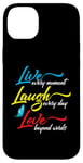 iPhone 14 Plus Live Every Moment Laugh Every Day Love Beyond Words Case