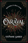 Caraval: the mesmerising and magical fantasy from the author of Once Upon a Broken Heart