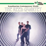 Reed Quartet, Anders Havsh J, Anders Havshøj, Gabriella Bergman, Per Egholm, Peter Halaburt, Kjell Roikjer, Stellan Sagvik  Scandinavian Contemporary Works  CD