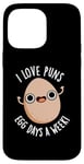 Coque pour iPhone 14 Pro Max I Love Puns Egg Days A Week Funny Food Pun