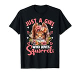 Just A Girl Who Loves Squirrels Women Girls Squirrel Lover T-Shirt