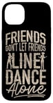 iPhone 14 Plus Line Dancing Dance Teacher Friends Don't Let Friends Line Case