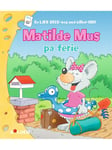 Matilde Mus på ferie - Børnebog - hardcover