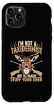 Coque pour iPhone 11 Pro Je ne suis pas taxidermiste mais je serais heureuse de farcir vos cerfs