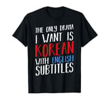 Korean Drama TV Korean Movie K-Pop Television Series Hangul T-Shirt