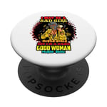 Melanin Queen I May Be A Bad Girl But I'm A Damn Good Woman PopSockets PopGrip Adhésif