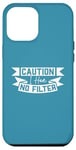 Coque pour iPhone 12 Pro Max Avertissement « I Have No Filter » humoristique sarcastique humoristique